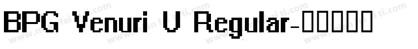 BPG Venuri U Regular字体转换